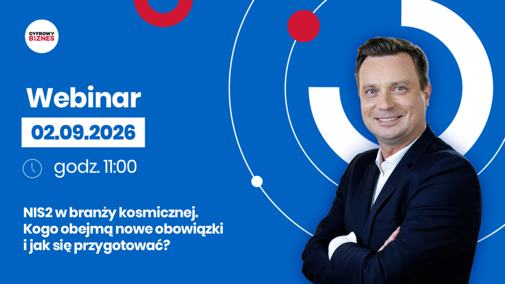 NIS2 w branży kosmicznej. Kogo obejmą nowe obowiązki i jak się przygotować?